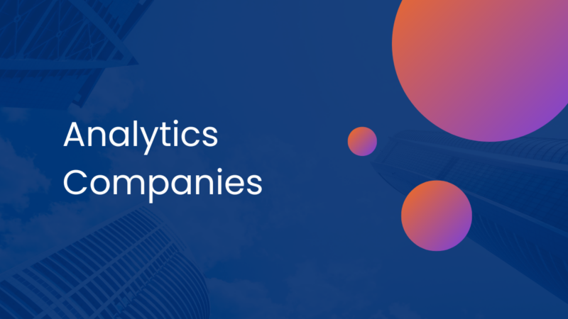 Analytics Companies | Their Role and Uses